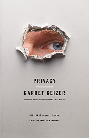 Privacy: Garret Keizer